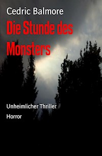 Die Stunde des Monsters - Cedric Balmore - ebook