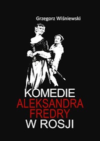 Komedie Aleksandra Fredry w Rosji - Grzegorz Wiśniewski - książka