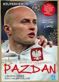 Pazdan Chłopak, który gra całym sercem - Yvette Żółtowska-Darska - książka