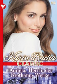 Daniela, Herrin der Grotkamp Werke - Karin Bucha - ebook