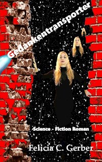 Gedankentransporter - Felicia C. Gerber - ebook