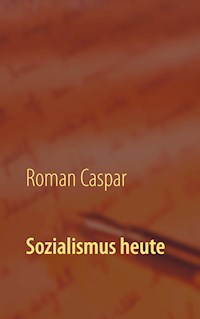 Sozialismus heute - Roman Caspar - ebook