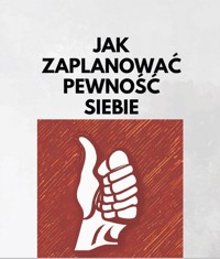 Jak Zaplanować Pewność Siebie Workbook - Erwin Mentel - ebook