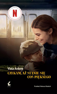 Czekam, aż stanie się coś pięknego (wydanie filmowe) - Viola Ardone - książka