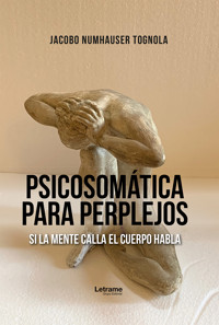 Psicosomática para perplejos - Jacobo Numhauser Tognola - ebook