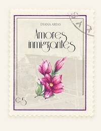 Amores inmigrantes - Diana Arias - ebook