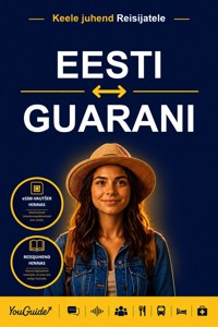 The Language Guide for Travelers - Estonian to Guarani - YouGuide - ebook