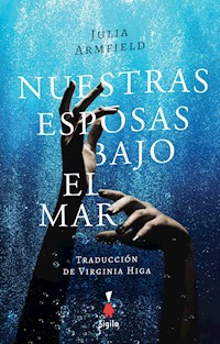 Nuestras esposas bajo el mar - Armfield Julia - ebook
