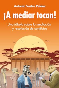 ¡A mediar tocan! - Antonio Sastre Peláez - ebook