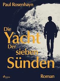 Die Yacht der sieben Sünden - Paul Rosenhayn - ebook