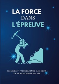 La force dans l'épreuve - Mac Kauka - ebook