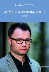 Osoby, wydarzenia, opinie. Felietony - Ks. Rafał Pastwa - ebook