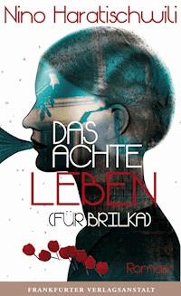 Das achte Leben (Für Brilka) - Nino Haratischwili - ebook