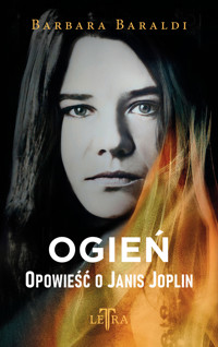 Ogień. Opowieść o Janis Joplin - Barbara Baraldi - ebook + książka