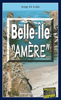 Belle-Île "Amère" - Serge Le Gall - ebook