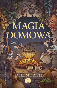 Magia domowa. Tom 1 - Delemhach - ebook