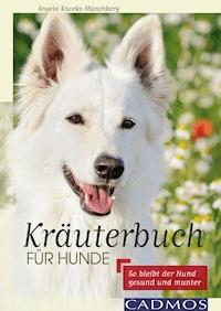 Kräuterbuch für Hunde - Angela Knocks-Münchberg - ebook