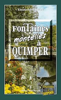 Fontaines mortelles à Quimper - Elisabeth Mignon - ebook
