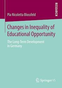 Changes in Inequality of Educational Opportunity - Pia Nicoletta Blossfeld - ebook