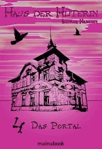 Haus der Hüterin: Band 4 - Das Portal - Andrea Habeney - ebook