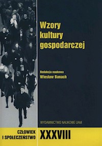 Człowiek i społeczeństwo XXXVIII Wzory kultury gospodarczej -  - książka