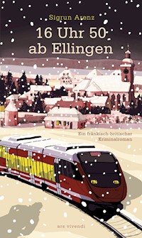 16 Uhr 50 ab Ellingen - Sigrun Arenz - ebook