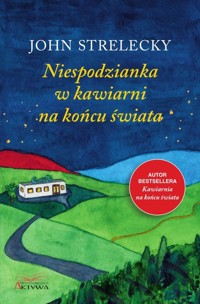 Niespodzianka w kawiarni na końcu świata - Strelecky John - książka