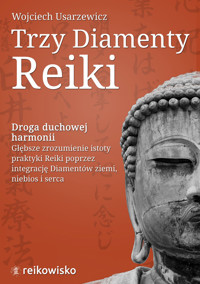 Trzy Diamenty Reiki - Wojciech Usarzewicz - ebook