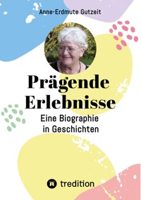 Prägende Erlebnisse - Anne-Erdmute Gutzeit - ebook