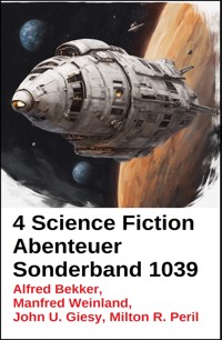 4 Science Fiction Abenteuer Sonderband 1039 - Alfred Bekker - ebook
