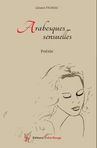 Arabesques sensuelles - Liliane Fauriac - ebook