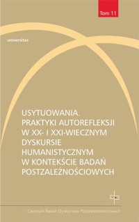 Usytuowania Praktyki autorefleksji w XX- i XXI-wiecznym dyskursie humanistycznym w kontekście badań -  - książka