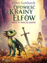 Opowieść z Krainy Elfów 3 – Miecz w smoczej jaskini - Peter Gotthardt - ebook