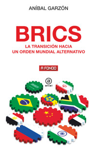 BRICS. La transición hacia un orden mundial alternativo - Aníbal Garzón - ebook