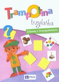 Trampolina trzylatka Zabawy z Trampolinkiem - Jaźwińska Izabela, Kosecka Magdalena - książka