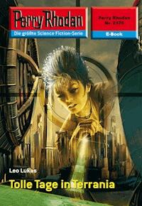 Perry Rhodan 2376: Tolle Tage in Terrania -  Leo Lukas - ebook
