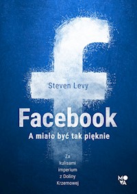 Facebook. A miało być tak pięknie - Levy 	Steven - ebook + audiobook