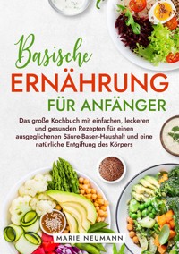 Basische Ernährung für Anfänger - Marie Neumann - ebook