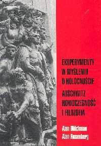 Eksperymenty w myśleniu o holocauście Auschwitz nowoczesność i filozofia - Milchman Alan, Rosenberg Alan - książka