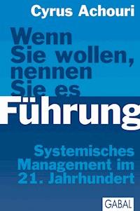 Wenn Sie wollen, nennen Sie es Führung - Cyrus Achouri - ebook