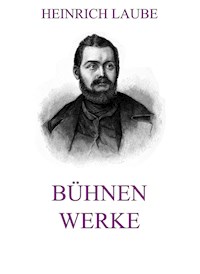 Bühnenwerke - Heinrich Laube - ebook