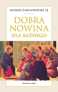 Dobra Nowina dla każdego - Alfred Cholewiński SJ - ebook + książka