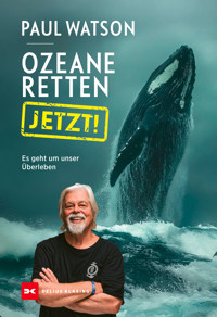 Ozeane retten, JETZT! - Paul Watson - ebook