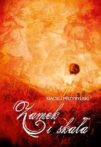 Zamek i skała - Maciej Przybylski - ebook + książka