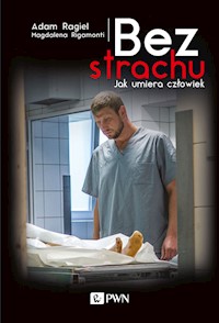 Bez strachu Jak umiera człowiek - Rigamonti Magdalena, Rajgiel Adam - książka