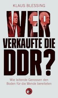 Wer verkaufte die DDR? - Klaus Blessing - ebook