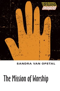 The Mission of Worship - Sandra Maria Van Opstal - ebook