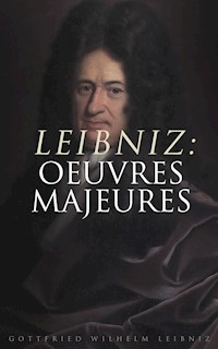 Leibniz: Oeuvres Majeures - Gottfried Wilhelm Leibniz - ebook