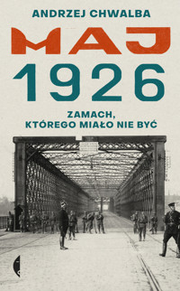 Maj 1926. Zamach, którego miało nie być - Andrzej Chwalba - ebook + książka