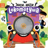 Jedzie, jedzie… Lokomotywa - Tadrowska Ewa - książka